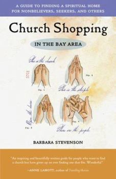 Paperback Church Shopping in the Bay Area: A Guide to Finding a Spiritual Home for Nonbelievers, Seekers, and Others Book