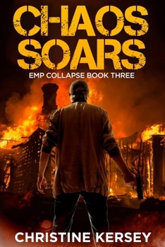 Paperback Chaos Soars: A Post-apocalyptic EMP Survival Thriller (EMP Collapse Book Three) Book