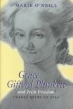 Hardcover Grace Gifford Plunkett and Irish Freedom: Tragic Bride of 1916 Book