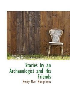 Hardcover Stories by an Archaeologist and His Friends Book