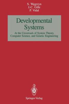 Paperback Developmental Systems: At the Crossroads of System Theory, Computer Science, and Genetic Engineering Book