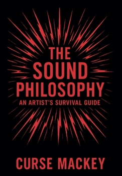 Hardcover The Sound Philosophy: An Artist's Survival Guide Book
