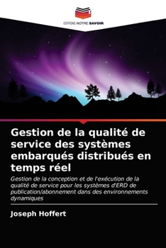 Paperback Gestion de la qualité de service des systèmes embarqués distribués en temps réel [French] Book