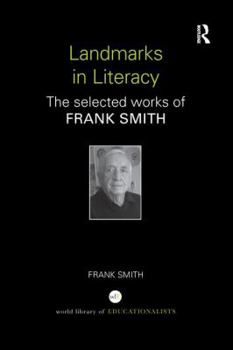 Paperback Landmarks in Literacy: The Selected Works of Frank Smith Book