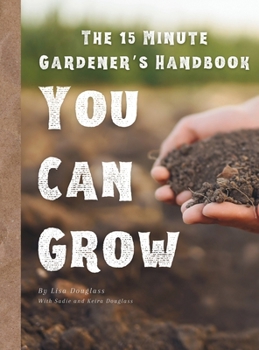 Hardcover 15 Minute Gardener: You Can Grow Book