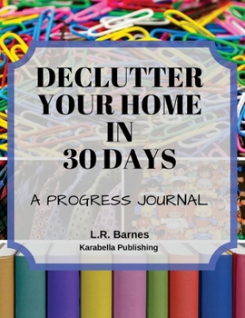 Paperback Declutter Your Home in 30 Days: A Progress Journal Book