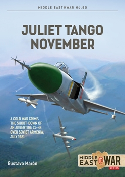 Juliet, Tango, November: Cold War Mystery over Armenia 1981 - Book #60 of the Middle East@War