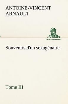 Paperback Souvenirs d'un sexagénaire, Tome III [French] Book