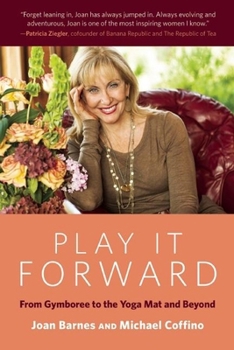 Paperback Play It Forward: From Gymboree to the Yoga Mat and Beyond Book