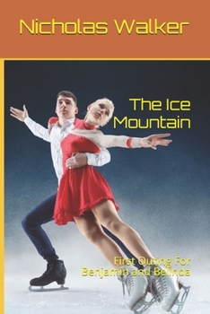 Paperback The Ice Mountain: First Outing For Benjamin and Belinda Book