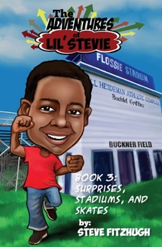 Paperback The Adventures of Lil' Stevie Book 3: Surprises, Stadiums, and Skates Book