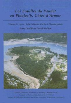 Hardcover Les Fouilles Du Yaudet En Ploulec'h, Cotes-d'Armor: Volume 2 - Le Site: de la Préhistoire À La Fin de l'Empire Gaulois [French] Book