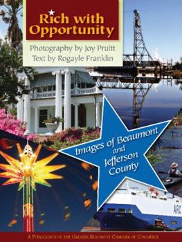 Hardcover Rich with Opportunity: Images of Beaumont and Jefferson County Book