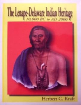 Hardcover The Lenape-Delaware Indian Heritage, 10,000 BC to AD 2000 Book