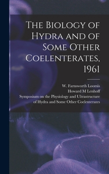 Hardcover The Biology of Hydra and of Some Other Coelenterates, 1961 Book