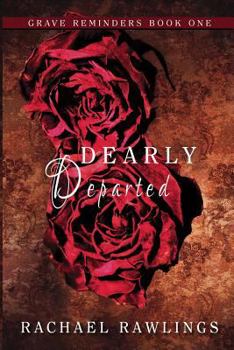 Dearly Departed - Book #1 of the Grave Reminder Trilogy