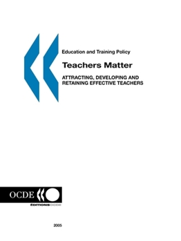 Paperback Education and Training Policy Teachers Matter: Attracting, Developing and Retaining Effective Teachers Book