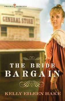 The Bride Bargain - Book #1 of the Prairie Promises