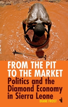 Paperback From the Pit to the Market: Politics & the Diamond Economy in Sierra Leone Book