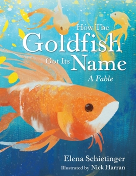 Paperback How the Goldfish Got Its Name: A Fable Book