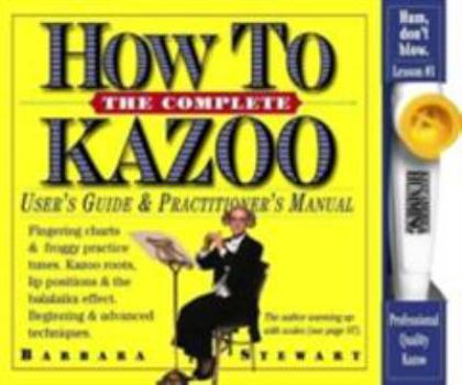 Paperback The Complete How to Kazoo [With Kazoo] Book