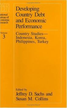Hardcover Developing Country Debt and Economic Performance, Volume 3: Country Studies--Indonesia, Korea, Philippines, Turkey Book