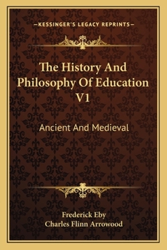 Paperback The History And Philosophy Of Education V1: Ancient And Medieval Book