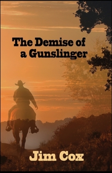 Paperback The Demise of a Gunslinger: The Continuing Tale from Soul of a Gunslinger Book