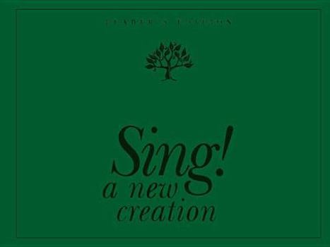 Spiral-bound Sing! a New Creation Leader's Edition Book