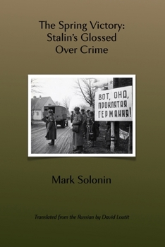 Paperback Spring Victory: Stalin's Glossed Over Crime Book
