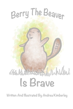 Paperback Berry the Beaver is Brave Book