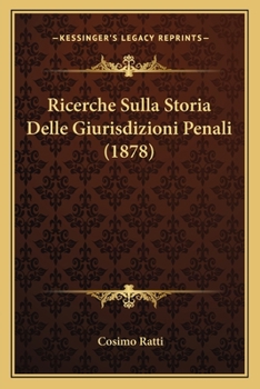 Paperback Ricerche Sulla Storia Delle Giurisdizioni Penali (1878) [Italian] Book