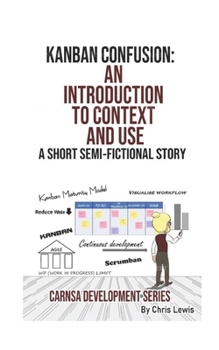 Paperback Kanban Confusion: An Introduction to Context and Use: An intriduction Book