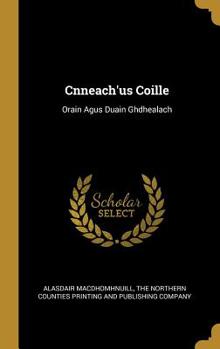 Hardcover Cnneach'us Coille: Orain Agus Duain Ghdhealach Book