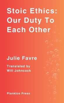 Paperback Stoic Ethics: Our Duty To Each Other Book