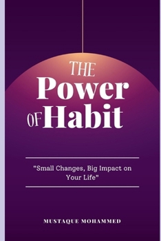 Paperback Power of Habit: "Small Changes, Big Impact on Your Life" Book
