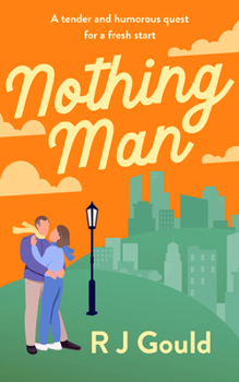 Paperback Nothing Man: A Tender and Humorous Quest for a Fresh Start (Second Chances) Book