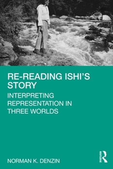 Paperback Re-Reading Ishi's Story: Interpreting Representation in Three Worlds Book