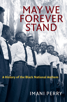 Hardcover May We Forever Stand: A History of the Black National Anthem Book