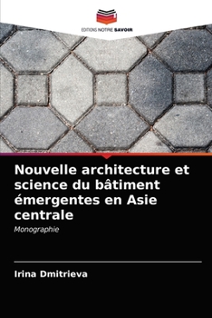 Paperback Nouvelle architecture et science du bâtiment émergentes en Asie centrale [French] Book