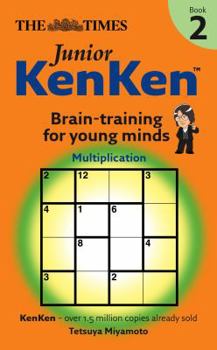 The Times Junior Kenken, Bk. 2: Brain Training for Young Minds