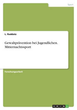 Gewaltprävention bei Jugendlichen. Mitternachtssport (German Edition)