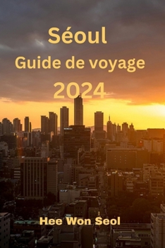 Paperback Séoul Guide de voyage 2024 [French] Book