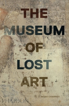Hardcover The Museum of Lost Art Book