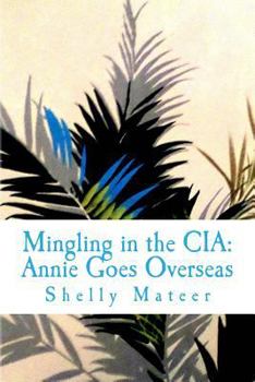 Paperback Mingling in the CIA: Annie Goes Overseas Book