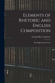 Paperback Elements of Rhetoric and English Composition: First High School Course Book