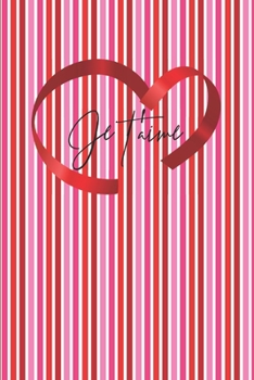 Je t'aime: Lined Journal (French Edition)