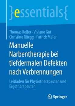 Paperback Manuelle Narbentherapie Bei Tiefdermalen Defekten Nach Verbrennungen: Leitfaden Für Physiotherapeuten Und Ergotherapeuten [German] Book