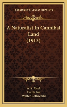 Hardcover A Naturalist In Cannibal Land (1913) Book