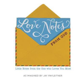 Hardcover Love Notes from God: Little Notes from the One Who Loves You Most Book